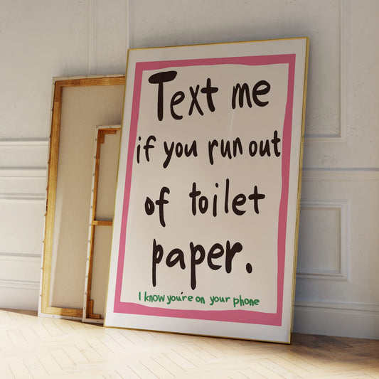 Modern Text Me If You Run Out of Toilet Paper Wall Art Prints Canvas Painting Poster Picture for Living Room Home Decor